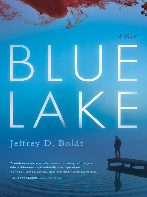 Title details for Blue Lake by Jeffrey D. Boldt - Wait list